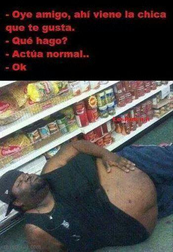 Actúa normal 